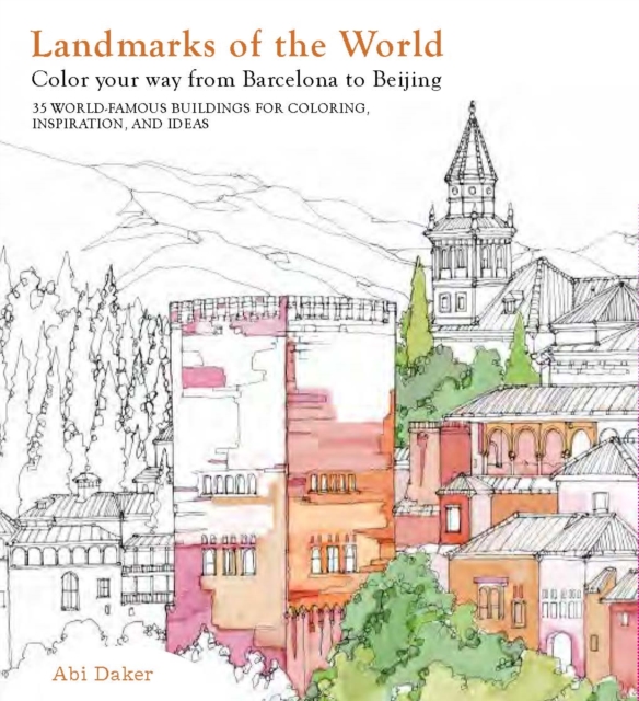 Landmarks of the World Colouring : 35 World-Famous Landmarks for Inspiration, Ideas and Colouring in, Paperback / softback Book