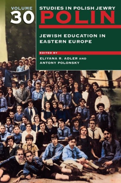Polin: Studies in Polish Jewry Volume 30 : Jewish Education in Eastern Europe, Hardback Book