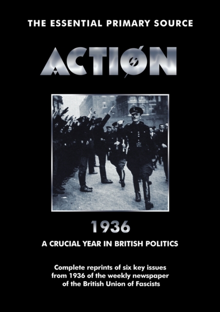 Action : 1936: A Crucial Year in British Politics, Paperback / softback Book