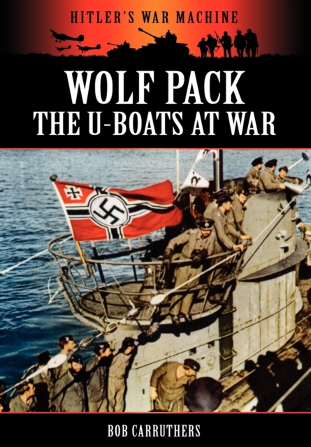 Wolf Pack : The U-Boat at War, Paperback / softback Book