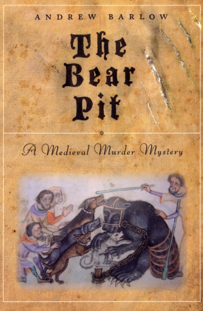 The Bear Pit : A Medieval Murder Mystery, PDF eBook