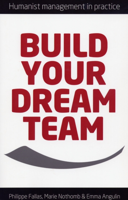 Build Your Dream Team- Humanist Management in practice, PDF eBook