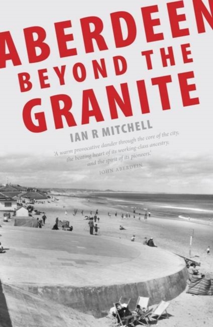 Aberdeen Beyond the Granite, Paperback / softback Book