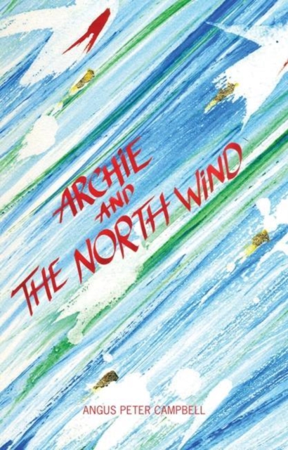 Archie and the North Wind, Paperback / softback Book