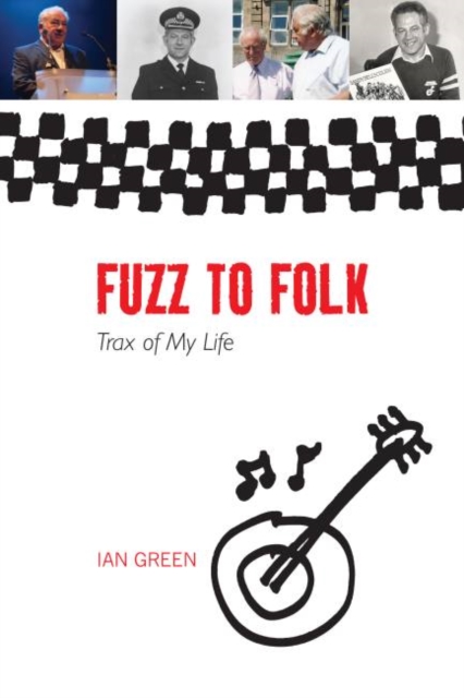 Fuzz to Folk : Trax of My Life, Paperback / softback Book