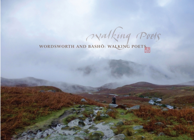 Wordsworth and Basho: Walking Poets, Paperback Book