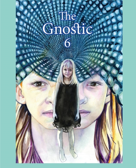 The Gnostic 6 : A Journal of Gnosticism, Western Esotericism and Spirituality, Paperback / softback Book