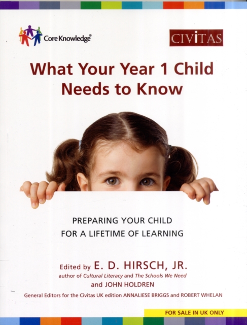What Your Year 1 Child Needs to Know : Preparing Your Child for a Lifetime of Learning, Paperback / softback Book