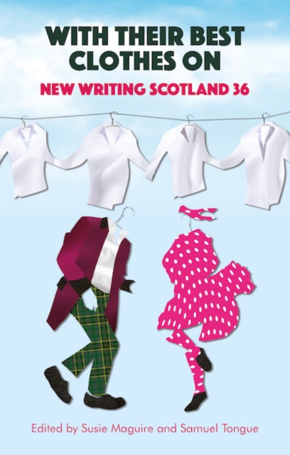 With Their Best Clothes On : New Writing Scotland 36, Paperback / softback Book