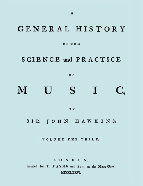 A General History of the Science and Practice of Music. Vol.3 of 5. [Facsimile of 1776 Edition of Vol.3.], Paperback / softback Book