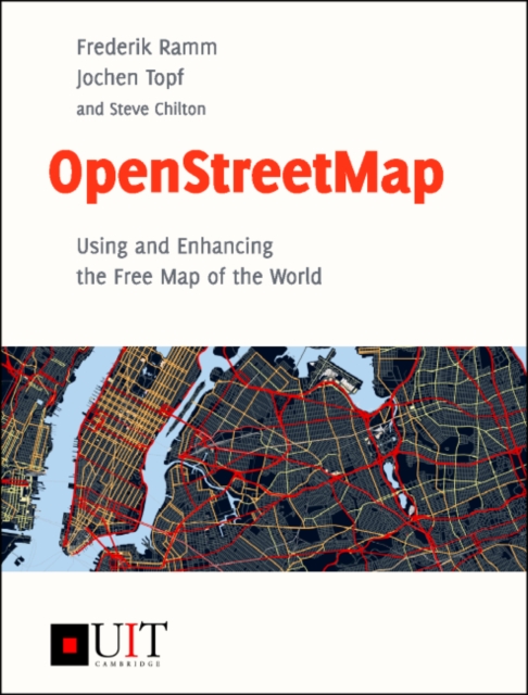 OpenStreetMap : Using and Enhancing the Free Map of the World, Paperback Book