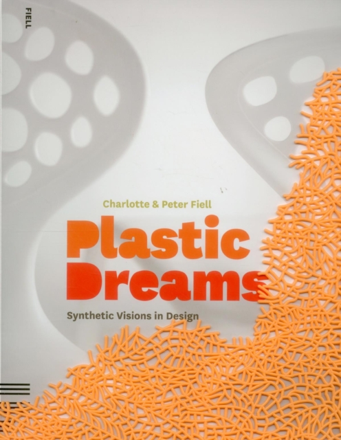 Plastic Dreams : Synthetic Visions in Design, Paperback / softback Book