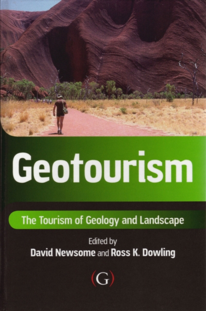 Geotourism : The tourism of geology and landscape, Hardback Book