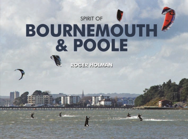 Spirit of Bournemouth and Poole, Hardback Book
