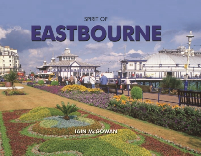 Spirit of Eastbourne, Hardback Book
