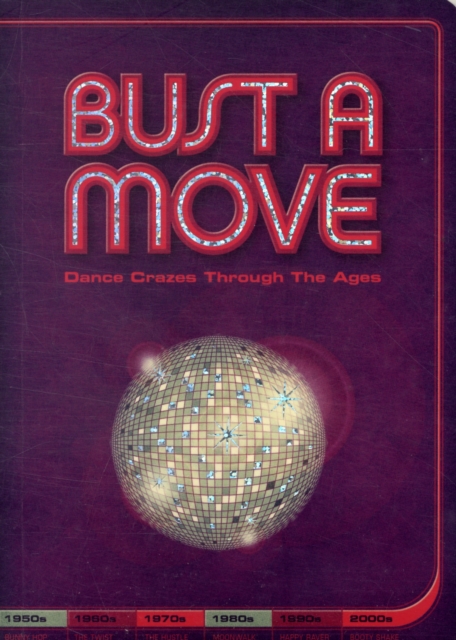 Bust A Move : Dance Crazes Through the Ages, Paperback / softback Book
