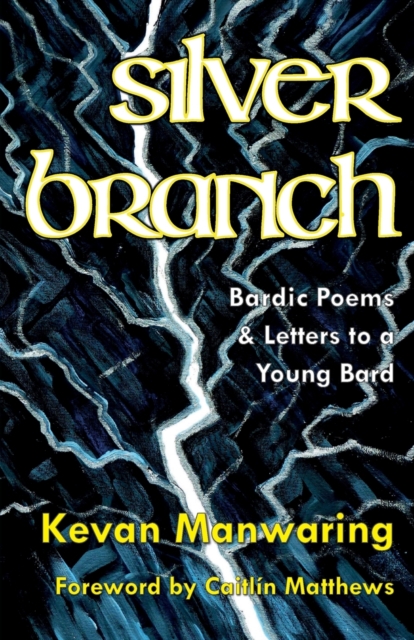 Silver Branch : Bardic Poems & Letters to a Young Bard, Paperback / softback Book