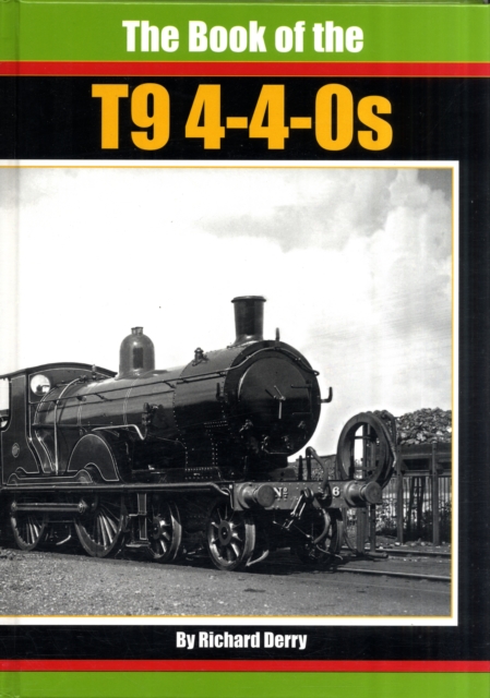 The Book of the T9 4-4-0s, Hardback Book