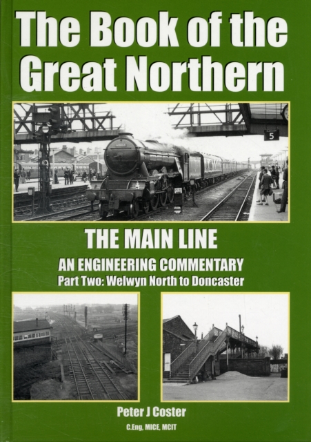 The Book of the Great Northern : Welwyn North to Doncaster Part 2, Hardback Book