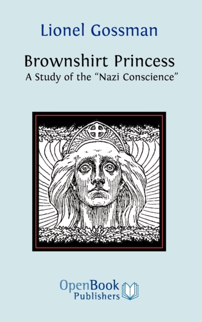 Brownshirt Princess : A Study of the "Nazi Conscience", Hardback Book