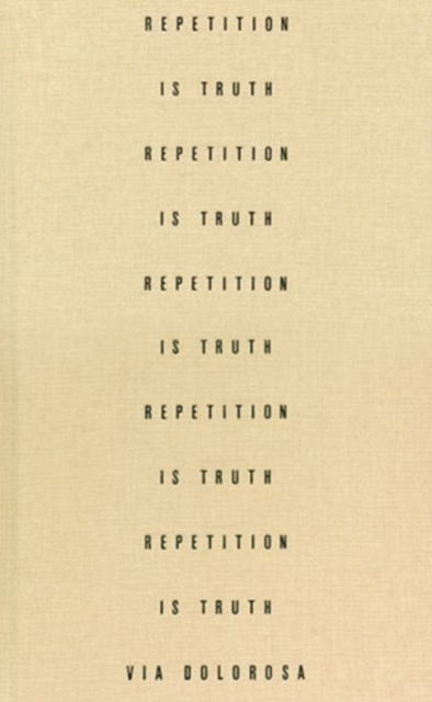 Repetition is Truth, Hardback Book