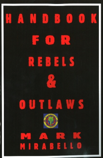 Handbook for Rebels & Outlaws : Resisting Tyrants, Hangmen & Priests, Paperback / softback Book