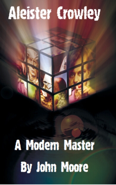 Aleister Crowley : A Modern Master, Paperback / softback Book