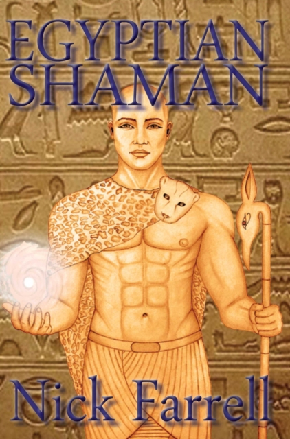 Egyptian Shaman : The Primal Spiritual Path of Ancient Egypt, Paperback / softback Book