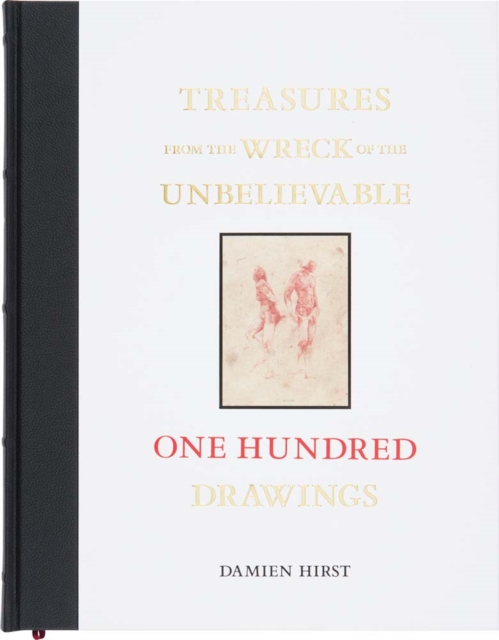 Damien Hirst: Treasures from the Wreck of the Unbelievable : One Hundred Drawings, Hardback Book