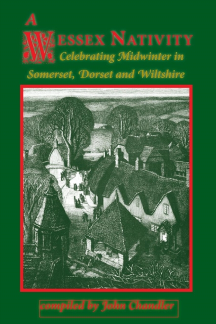 A Wessex Nativity : Celebrating Midwinter in Somerset, Dorset and Wiltshire, Paperback / softback Book