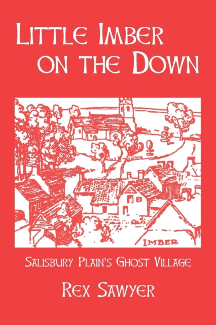 Little Imber on the Down : Salisbury Plain's Ghost Village, Paperback / softback Book