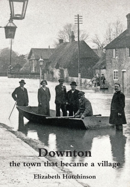 Downton : The Town That Became a Village, Hardback Book