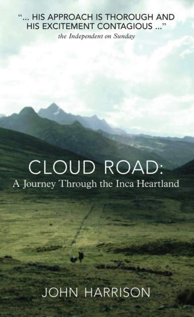 Cloud Road : A Journey Through the Inca Heartland, Paperback / softback Book