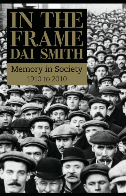 In the Frame : Wales 1910-2010, Hardback Book