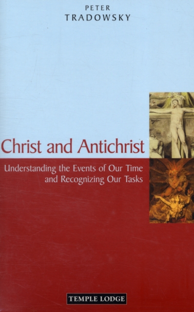 Christ and Antichrist : Understanding the Events of Our Time and Recognizing Our Tasks, Paperback / softback Book