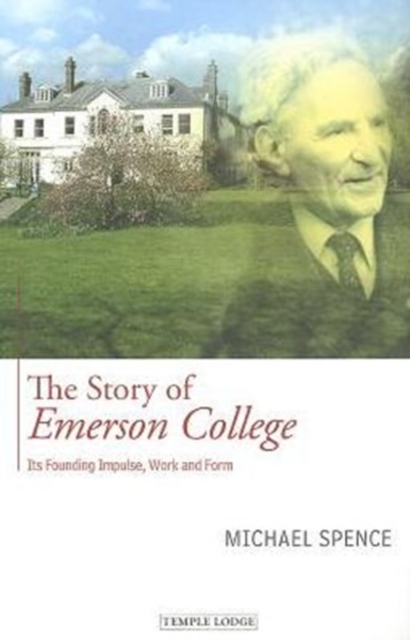 The Story of Emerson College : its Founding Impulse, Work and Form, Paperback / softback Book