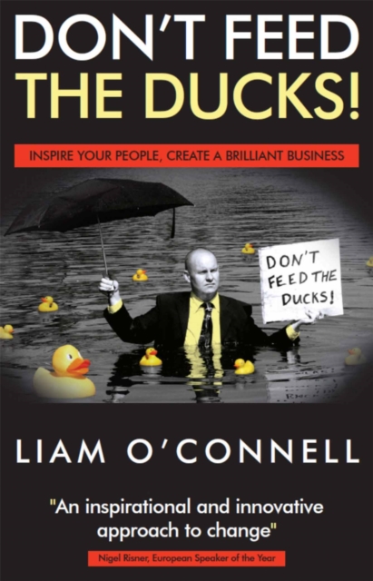 Don't Feed The Ducks : In Your Business or Your Life, Paperback / softback Book