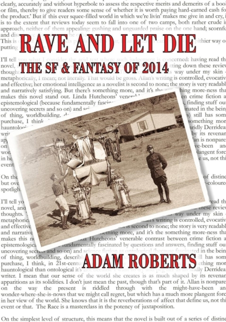 Rave and Let Die : The SF and Fantasy of 2014, Paperback / softback Book