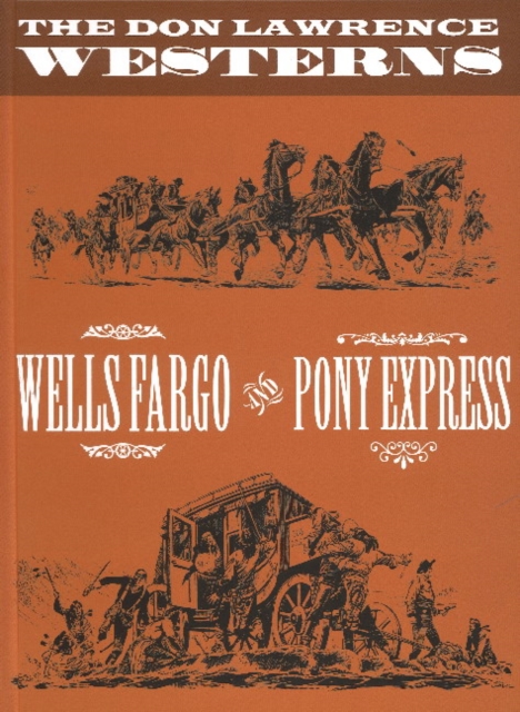 The Don Lawrence Westerns : Wells Fargo and Pony Express, Hardback Book