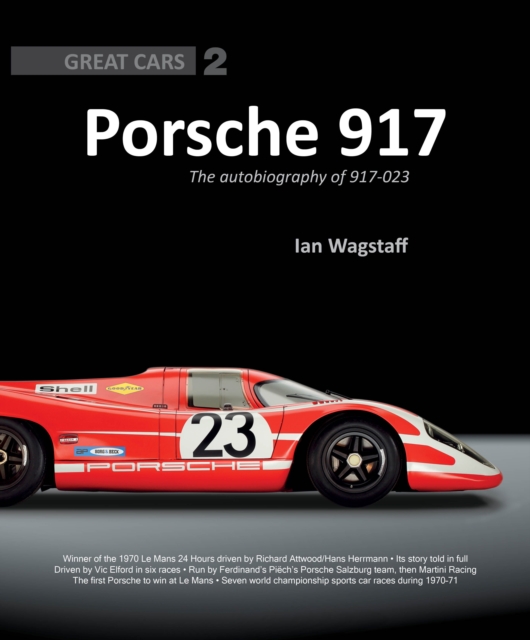 Porsche 917 : The Autobiography of 917-023, Hardback Book