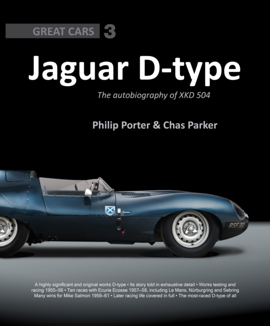 Jaguar D-Type : The Autobiography of XKD-504, Hardback Book