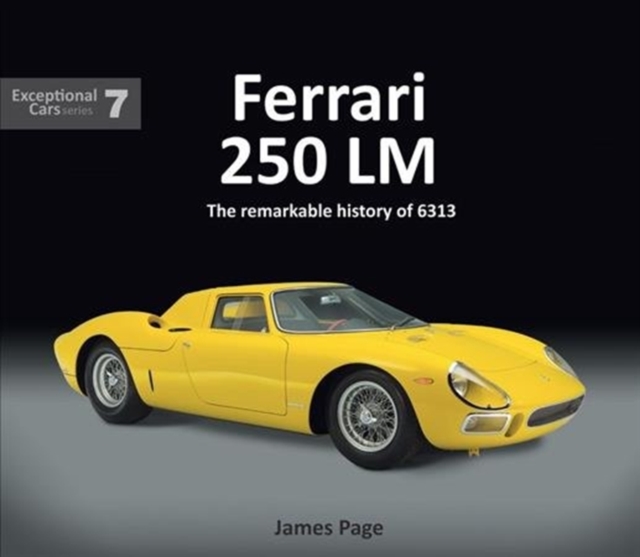 Ferrari 250 LM : The remarkable history of 6313, Hardback Book