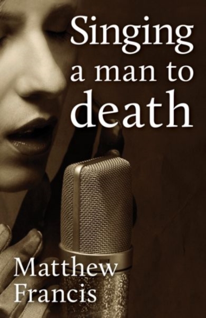 Singing a Man to Death and Other Short Stories, Paperback / softback Book