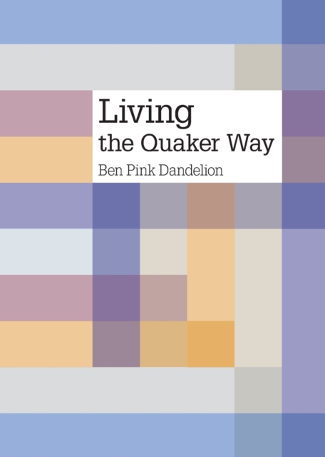 Living the Quaker Way, Paperback / softback Book