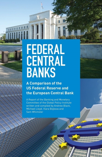 Federal Central Banks : A Comparison of the US Federal Reserve and the European Central Bank, Paperback / softback Book