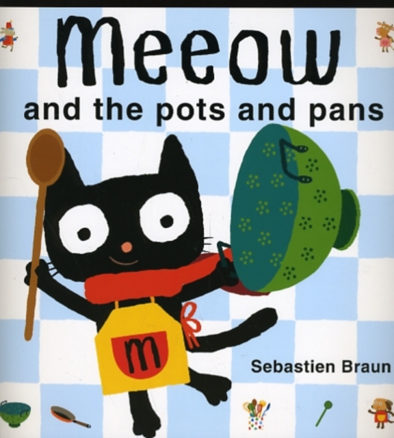 Meeow and the Pots and Pans, Paperback / softback Book
