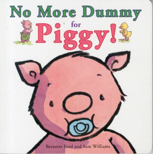 No More Dummy for Piggy!, Board book Book