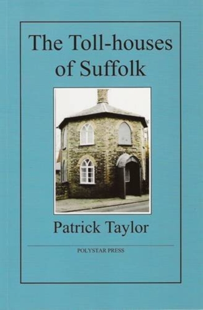 The Toll-houses of Suffolk, Paperback / softback Book