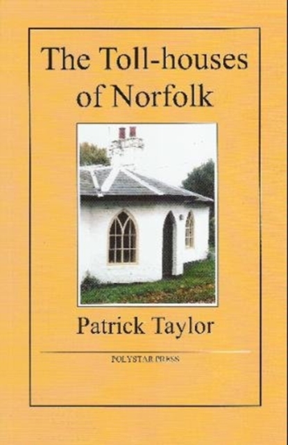 The Toll-houses of Norfolk, Paperback / softback Book