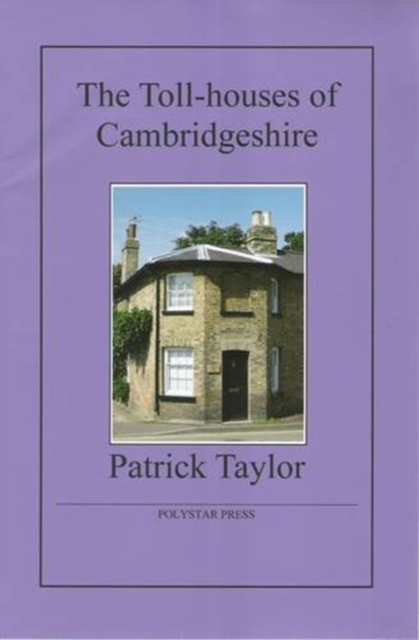 The Toll-houses of Cambridgeshire, Paperback / softback Book